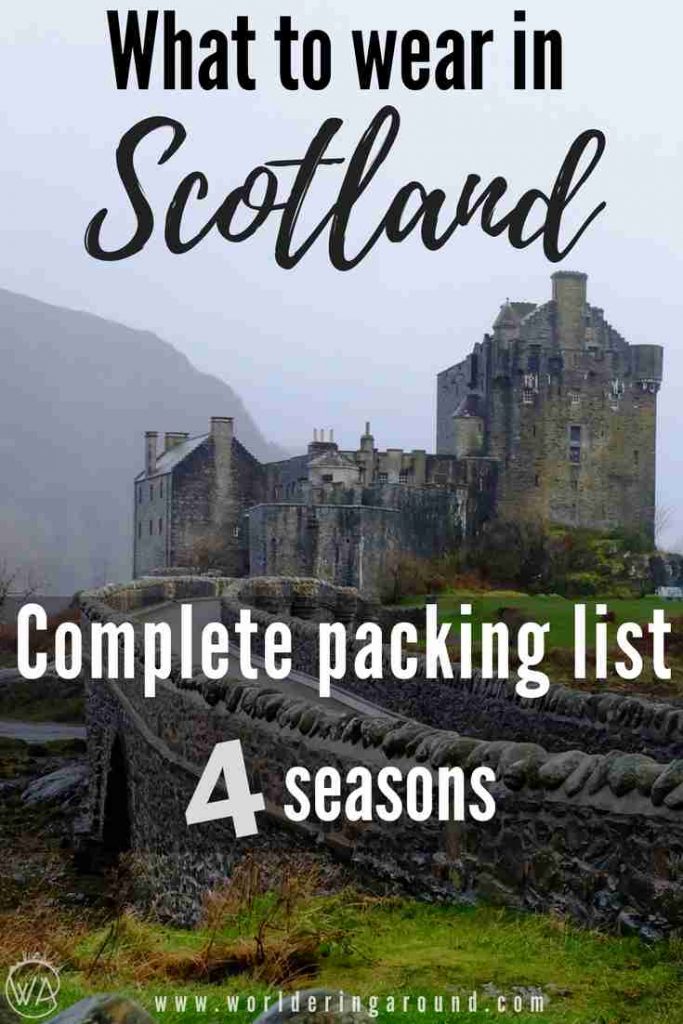 What to wear in Scotland with the full Scotland packing list for 4 seasons | Worldering around #Scotland #packinglist #Scotlandpackinglist #pack #whattowear #traveltips #Edinburgh #IsleofSkye