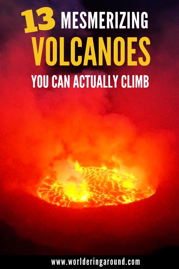 13 amazing volcanoes around the world that you can climb. Discover the fascinating volcano hikes around the world. From volcano hikes in Hawaii, to volcanoes in Indonesia or New Zealand. From Mt.Fuji to Mount Vesuvius to Mount Nyiragongo in Democratic Republic of Congo. Explore the best volcanoes around the world and live the adventure! | #worlderingaround #volcano #volcanoes #hiking #trekking #adventure #outdoors #Fuji #Vesuvius #DRC #Hawaii #USA #Guatemala #Galapagos #Vanuatu #Chile #Tongariro #NewZealand 